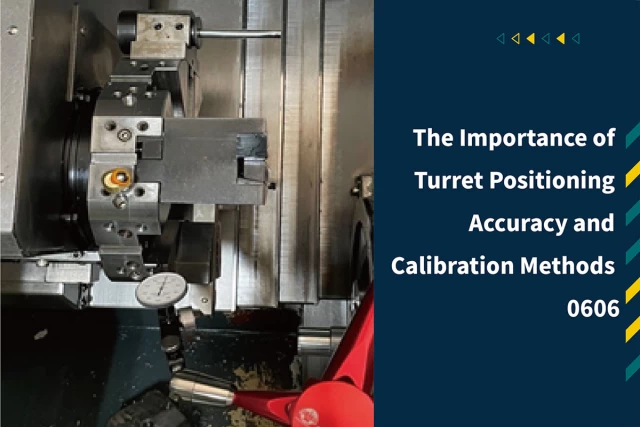 The Importance of Turret Positioning Accuracy and Calibration Methods